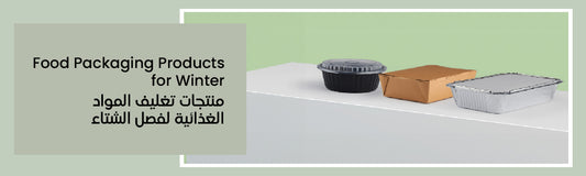 Choosing Ideal Food Packaging for Winters in KSA