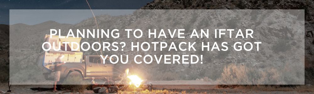Planning to have an iftar outdoors? Hotpack has got you covered!
